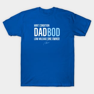 Dad Bod Mint Condition Low Mileage One Owner T-Shirt